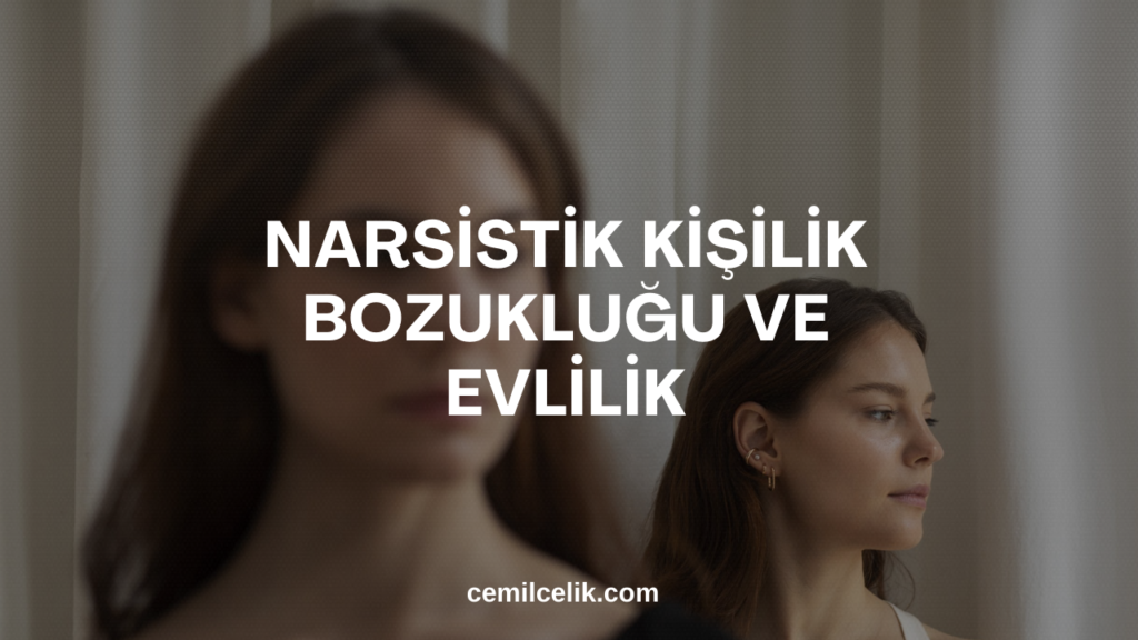 Narsistik Kişilik Bozukluğu ve Evlilik