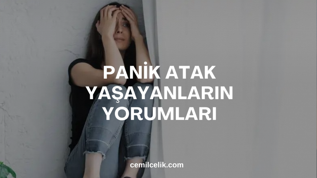 Panik Atak Yaşayanların Yorumları