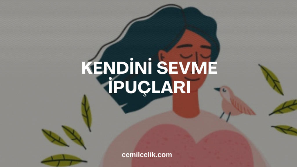 Kendini Sevme İpuçları