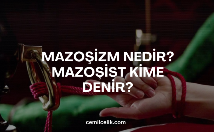  Mazoşizm Nedir? Mazoşist Kime Denir?